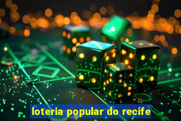 loteria popular do recife